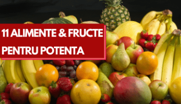 Fructe & Alimente Pentru Potentă Maximă