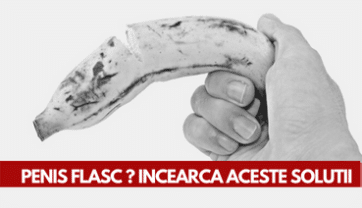 Penis Flasc in timpul unei erecții ? Ce este de făcut ?